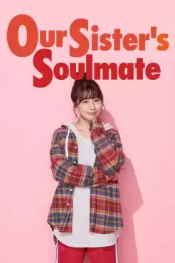 Our Sister’s Soulmate รักวุ่นๆของคุณพี่สาว (ซับไทย) EP.1-9 [จบ]