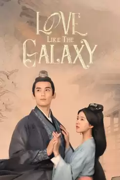 Love Like the Galaxy (2022) ดาราจักรรักลำนำใจ ซับไทย Ep.1-56 (จบ)