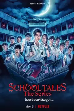 School Tales The Series (2022) โรงเรียนผีมีอยู่ว่า Ep.1-8 (จบ)