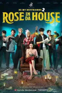 Be My Boyfriend 2 Rose In Da House (2022) พากย์ไทย Ep.1-7 (จบ)