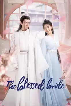 The Blessed Bride (2022) จวนของข้ามีฮูหยินคนใหม่ (ซับไทย) Ep.1-24 [จบ]